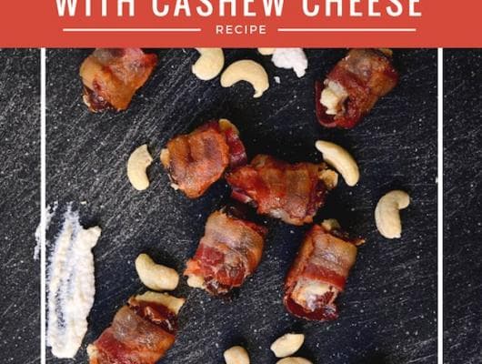 Bacon Wrapped Dates Stuffed with Cashew Cheese Recipe [Paleo, Dairy-Free]